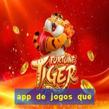 app de jogos que dao dinheiro de verdade